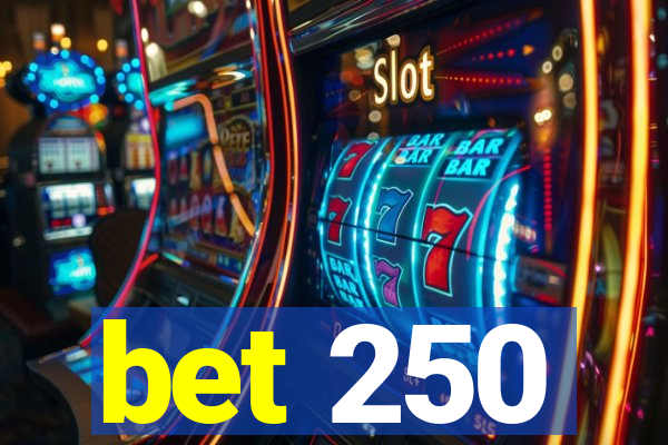 bet 250